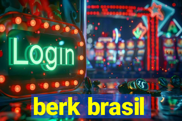 berk brasil