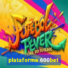plataforma 600bet