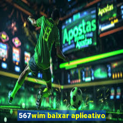 567wim baixar aplicativo