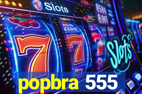 popbra 555