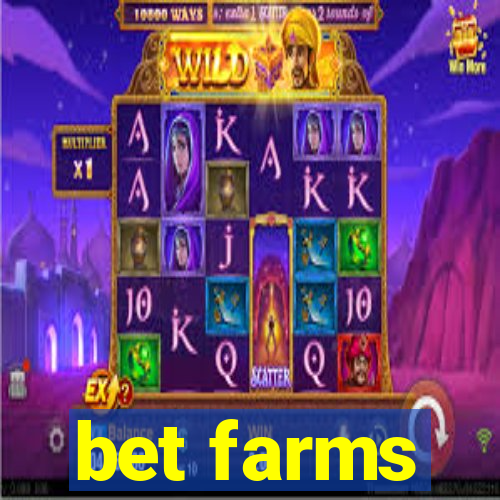 bet farms