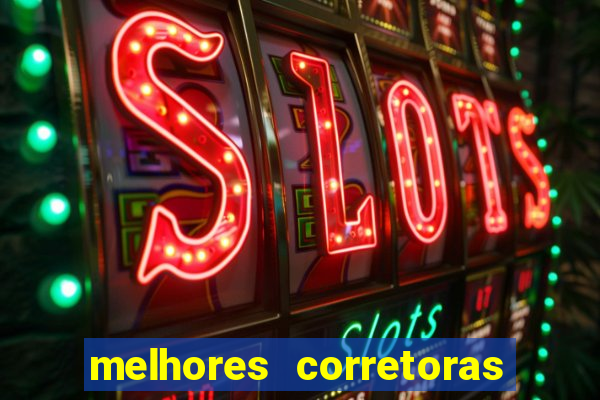 melhores corretoras de valores