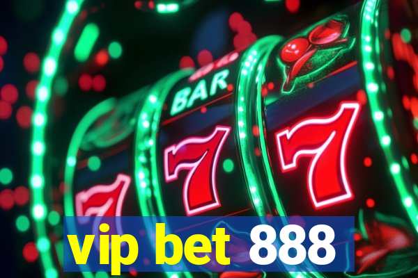 vip bet 888