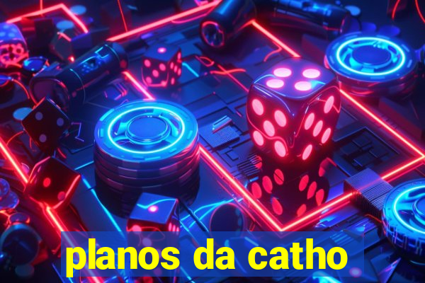 planos da catho