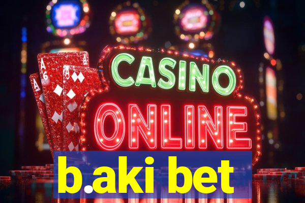 b.aki bet