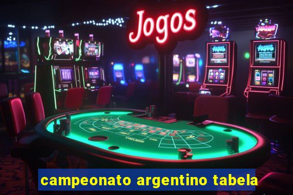 campeonato argentino tabela