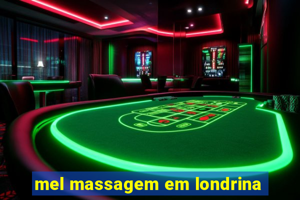 mel massagem em londrina