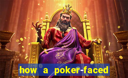 how a poker-faced girl really feels