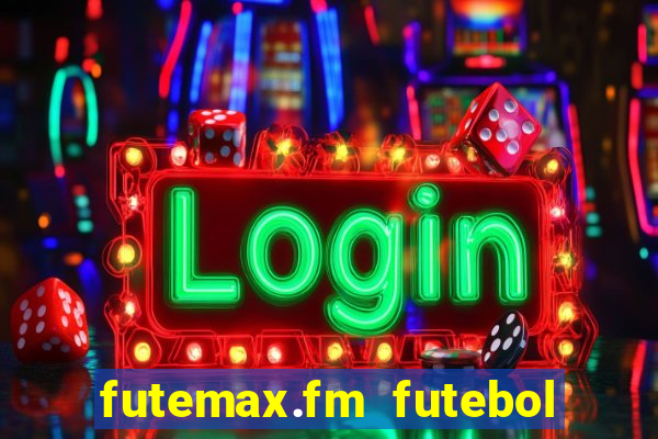 futemax.fm futebol ao vivo