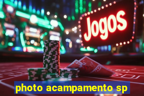photo acampamento sp