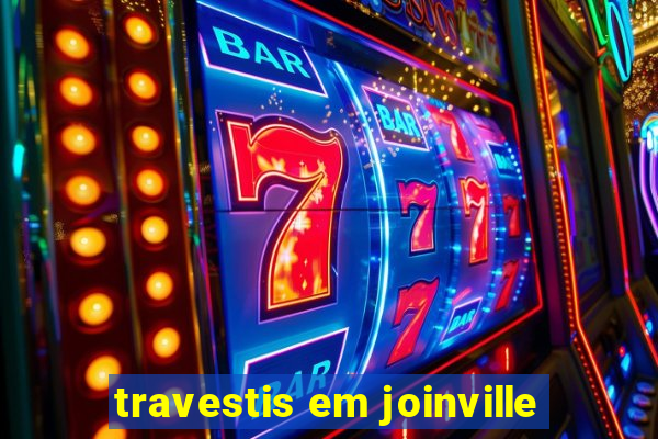 travestis em joinville