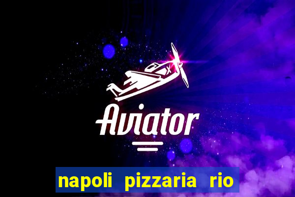 napoli pizzaria rio das pedras