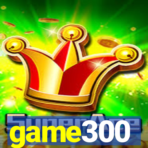 game300