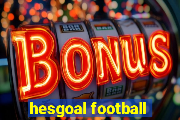 hesgoal football