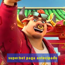 superbet paga antecipado