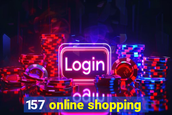 157 online shopping