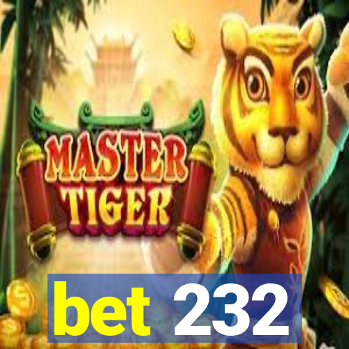 bet 232