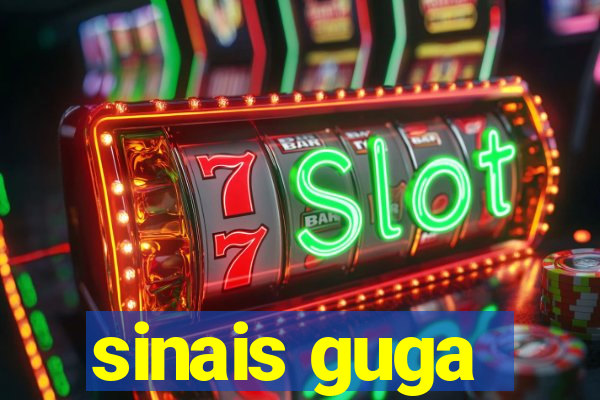 sinais guga