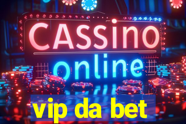 vip da bet