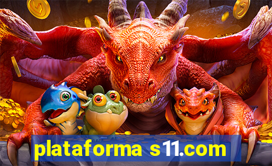 plataforma s11.com