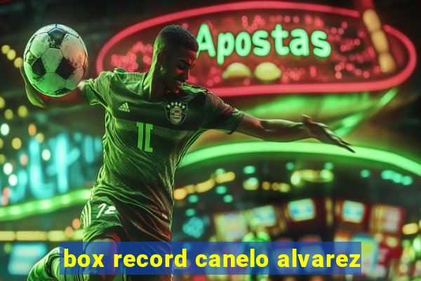 box record canelo alvarez