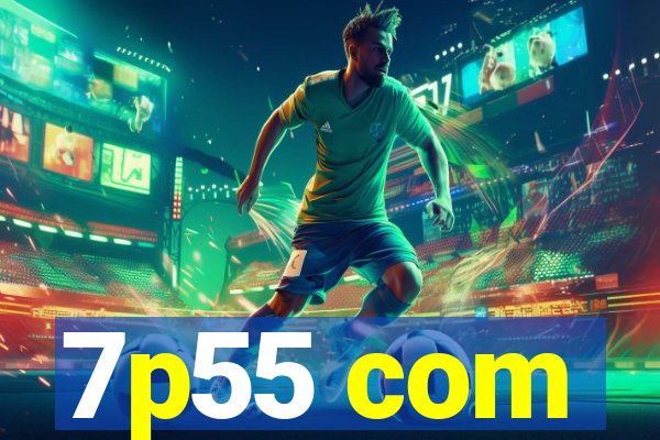 7p55 com