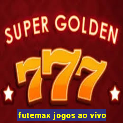 futemax jogos ao vivo