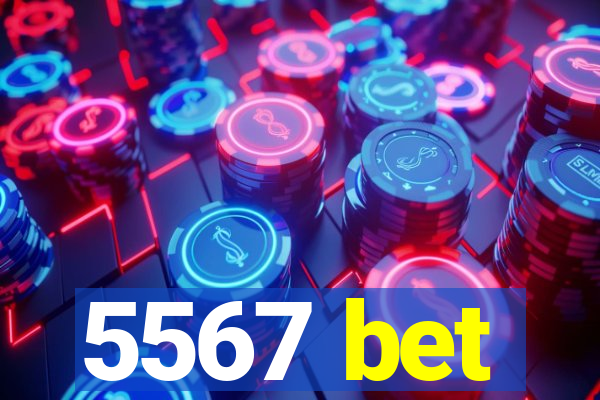 5567 bet