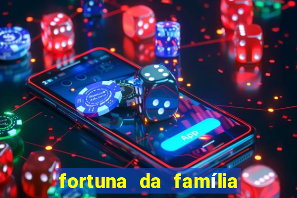 fortuna da família real brasileira