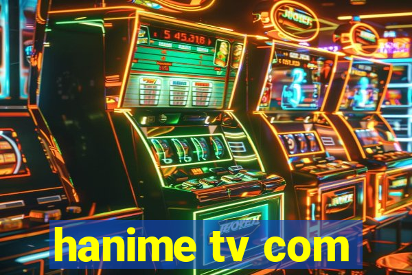 hanime tv com