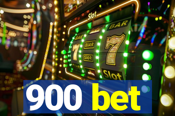 900 bet