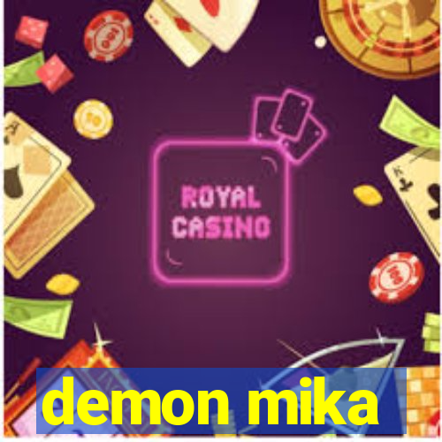 demon mika