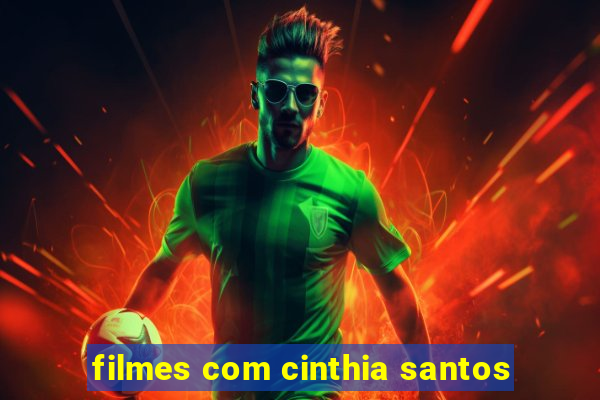 filmes com cinthia santos