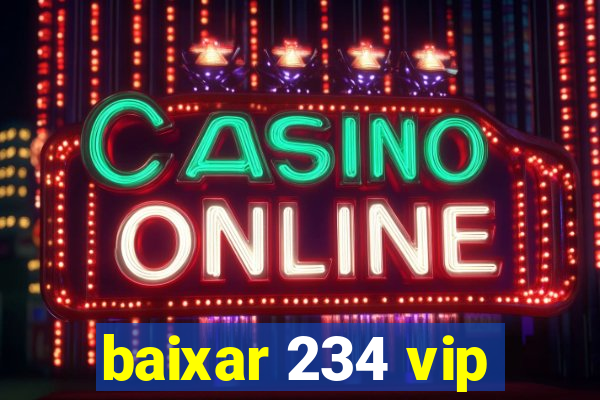 baixar 234 vip