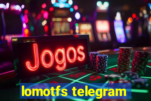 lomotfs telegram