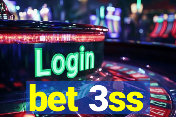 bet 3ss