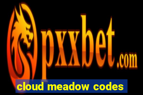 cloud meadow codes