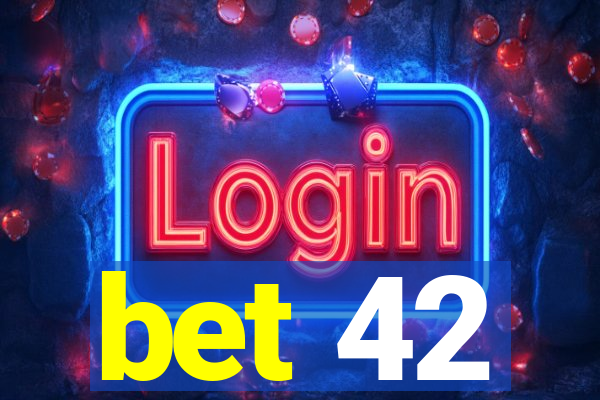 bet 42