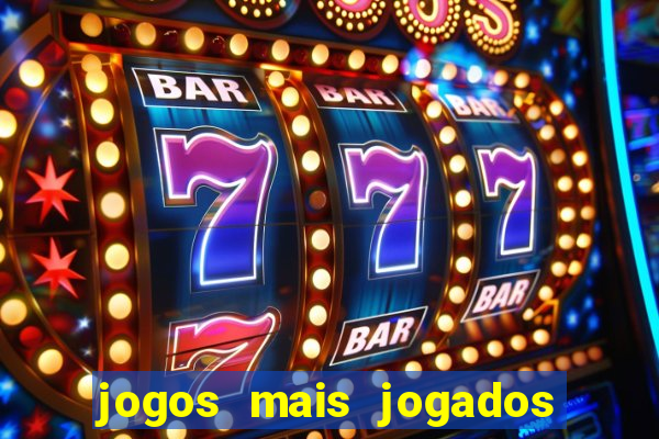 jogos mais jogados do mundo de todos os tempos
