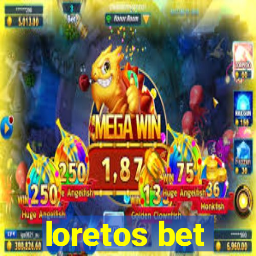 loretos bet