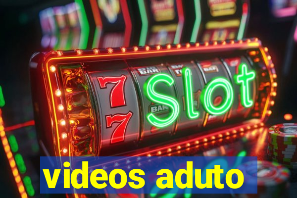 videos aduto