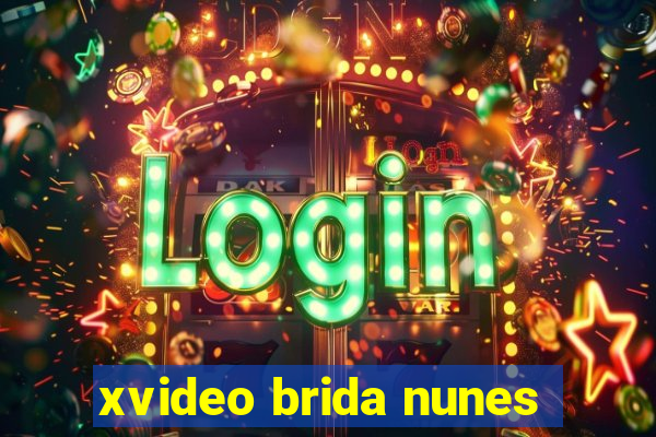 xvideo brida nunes