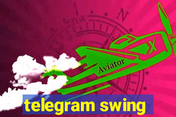 telegram swing