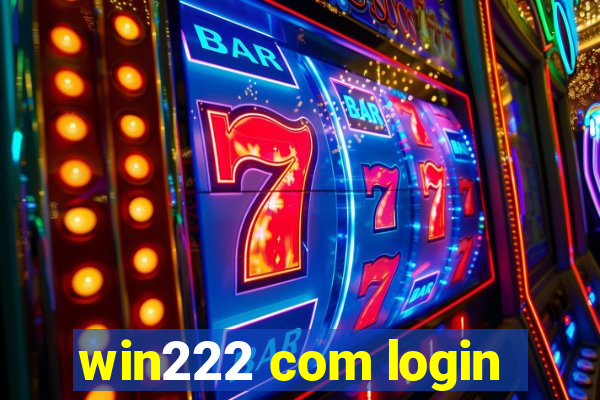 win222 com login