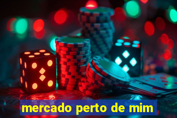mercado perto de mim