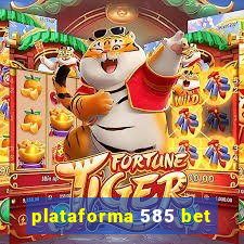 plataforma 585 bet