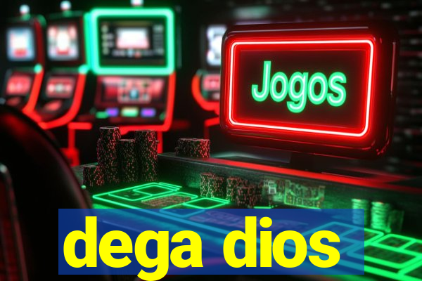 dega dios