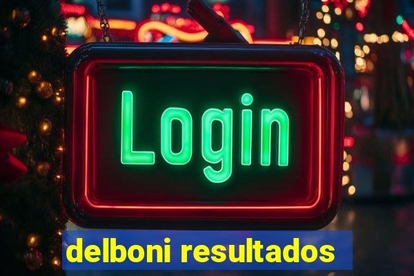 delboni resultados