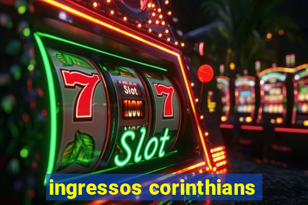 ingressos corinthians