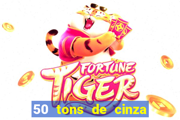 50 tons de cinza filme drive